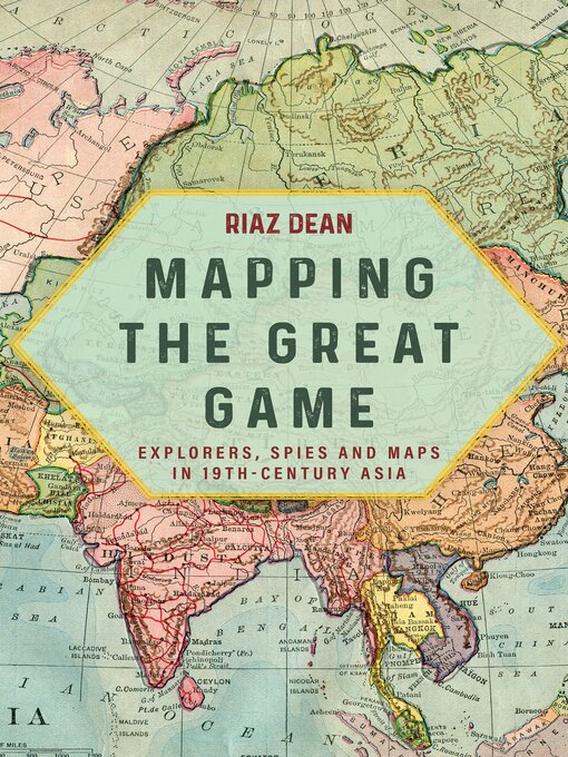 Title details for Mapping the Great Game by Riaz Dean - Available